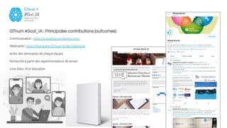 GTnum #Scol_IA : Principales contributions (outcomes)
Communication : https://scoliablog.wordpress.com/
Webinaires https://frama.link/GTnum-Scolia-Calendrier
Actes des séminaires de chaque équipe
Recherche à partir des expérimentations de terrain
Livre blanc IA et éducation
 