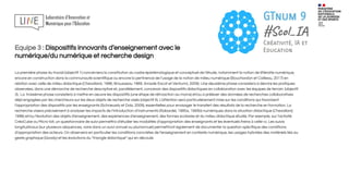 Equipe 3 : Dispositifs innovants d’enseignement avec le
numérique/du numérique et recherche design
La première phase du travail (objectif 1) concernera la constitution du cadre épistémologique et conceptuel de l’étude, notamment la notion de littératie numérique,
encore en construction dans la communauté scientiﬁque ou encore la pertinence de l’usage de la notion de milieu numérique (Bouchardon et Cailleau, 2017) en
relation avec celle de milieu didactique (Chevallard, 1996; Brousseau 1989; Amade-Escot et Venturini, 2009). Une deuxième phase consistera à décrire les pratiques
observées, dans une démarche de recherche descriptive et, parallèlement, concevoir des dispositifs didactiques en collaboration avec les équipes de terrain (objectif
3). La troisième phase consistera à mettre en oeuvre les dispositifs (une étape de rétroaction au moins) et/ou à prélever des données de recherches collaboratives
déjà engagées par les chercheurs sur les deux objets de recherche visés (objectif 4). L’attention sera particulièrement mise sur les conditions qui favorisent
l’appropriation des dispositifs par les enseignants (Schneuwly et Dolz, 2009), essentielles pour envisager le transfert des résultats de la recherche en formation. La
recherche visera précisément à analyser les impacts de l’introduction d’instruments (Rabardel, 1995a, 1995b) numériques dans la situation didactique (Chevallard;
1996) et/ou l’évolution des objets d’enseignement, des expériences d’enseignement, des formes scolaires et du milieu didactique étudié. Par exemple, sur l’activité
CréaCube ou Micro-bit, un questionnaire de suivi permettra d’étudier les modalités d’appropriation des enseignants et les éventuels freins à celle-ci. Les suivis
longitudinaux (sur plusieurs séquences, voire dans un suivi annuel ou pluriannuel) permettront également de documenter la question spéciﬁque des conditions
d’appropriation des acteurs. On observera en particulier les conditions concrètes de l’enseignement en contexte numérique, les usages hybrides des matériels liés au
geste graphique (Goody) et les évolutions du “triangle didactique” qui en découle.
 