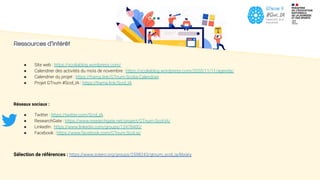 Ressources d’intérêt
● Site web : https://scoliablog.wordpress.com/
● Calendrier des activités du mois de novembre : https://scoliablog.wordpress.com/2020/11/11/agenda/
● Calendrier du projet : https://frama.link/GTnum-Scolia-Calendrier
● Projet GTnum #Scol_IA : https://frama.link/Scol_IA
Réseaux sociaux :
● Twitter : https://twitter.com/Scol_IA
● ResearchGate : https://www.researchgate.net/project/GTnum-Scol-IA/
● LinkedIn : https://www.linkedin.com/groups/12478400/
● Facebook : https://www.facebook.com/GTnum.Scol.ia/
Sélection de références : https://www.zotero.org/groups/2598243/gtnum_scol_ia/library
 