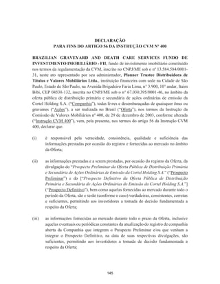 DXWRUL]DomRSDUDUHDOL]DomR
HDFRQVHTXHQWHVXEPLVVmRGRSHGLGRGHUHJLVWURQD90GHRIHUWDS~EOLFDGHGLVWULEXLomR
SULPiULD H VHFXQGiULD GH Do}HV RUGLQiULDV GH HPLVVmR GD RPSDQKLD WRGDV QRPLQDWLYDV
HVFULWXUDLV VHP YDORU QRPLQDO OLYUHV H GHVHPEDUDoDGDV GH TXDLVTXHU {QXV RX JUDYDPHV
³$o}HV´ 