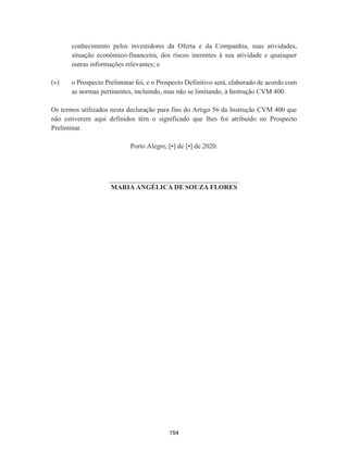 $SURYDUDDEHUWXUDGHFDSLWDOGDRPSDQKLDHDFRQVHTXHQWHVXEPLVVmRGHSHGLGRGH
UHJLVWURGHFRPSDQKLDDEHUWDQDFDWHJRULD³$´SHUDQWHD90QRVWHUPRVGD,QVWUXomR90


 $SURYDUDUHDOL]DomRGD2IHUWDQR%UDVLOHPPHUFDGRGHEDOFmRQmRRUJDQL]DGRHP
FRQIRUPLGDGHFRPD,QVWUXomR90HTXHVHUiFRRUGHQDGDSHODVLQVWLWXLo}HVILQDQFHLUDV
FRQWUDWDGDVSDUDDWXDUQD2IHUWD³RRUGHQDGRUHVGD2IHUWD´ 