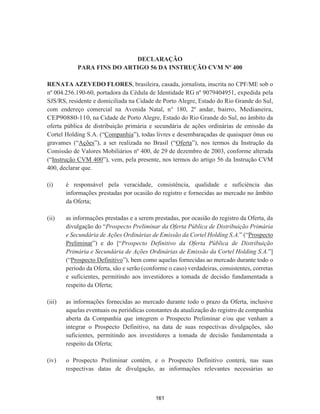 FROHWDGDMXQWRD,QYHVWLGRUHV,QVWLWXFLRQDLVGXUDQWHR3URFHGLPHQWRGHBookbuilding

 1RVWHUPRVGRDUWLJRLQFLVR,GD/HLGDV6RFLHGDGHVSRU$o}HVQmRVHUi
REVHUYDGR R GLUHLWR GH SUHIHUrQFLD GRV DFLRQLVWDV GD RPSDQKLD QR DXPHQWR GH FDSLWDO
GHFRUUHQWHGD2IHUWD

 $VGHPDLVFDUDFWHUtVWLFDVGD2IHUWDFRQVWDUmRGRVSURVSHFWRVDVHUHPDUTXLYDGRV
QD90EHPFRPRQRRQWUDWRGH'LVWULEXLomRHGHPDLVGRFXPHQWRVHDQ~QFLRVGD2IHUWD
DSOLFiYHLV

 $SURYDUDVXEPLVVmRGRSHGLGRGHUHJLVWURGDRPSDQKLDMXQWRj%HDGHVmRDR1RYR
0HUFDGREHPFRPRDFHOHEUDomRFRPD%GRRQWUDWRGH3DUWLFLSDomRGR1RYR0HUFDGR
DXWRUL]DQGRDDGPLQLVWUDomRGDRPSDQKLDDWRPDUWRGDVDVPHGLGDVQHFHVViULDVMXQWRD%
SDUDDIRUPDOL]DomRGDDGHVmRHOLVWDJHPGDRPSDQKLDQR1RYR0HUFDGRHDDGPLVVmRGH
YDORUHVPRELOLiULRVGHVXDHPLVVmRjQHJRFLDomR

 6HUiRSRUWXQDPHQWHDSURYDGRSHORVDFLRQLVWDVGDRPSDQKLDPDVDQWHVGRSULPHLUR
SURWRFROR QD 90 L 