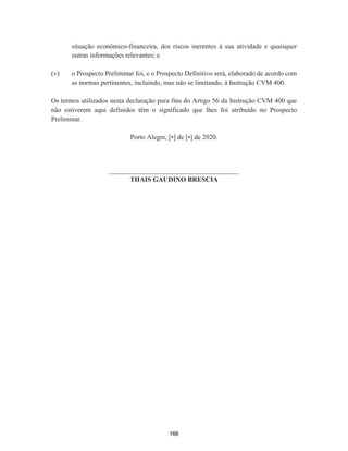 [Página de assinaturas da Assembleia Geral Extraordinária da Cortel Holding S.A.,
celebrada em 14 de outubro de 2020.]



0HVD


  
5DIDHO$]HYHGR)ORUHV  7KDLV*DXGLQR%UHVFLD
3UHVLGHQWH  6HFUHWiULR
-XQWDRPHUFLDO,QGXVWULDOH6HUYLoRVGR5LR*UDQGHGR6XO
HUWLILFRUHJLVWURVRERQžHPGD(PSUHVD257(/+2/',1*6$1LUHHSURWRFROR
$XWHQWLFDomR('($$)$%'%%DUORV9LFHQWH%HUQDUGRQL*RQoDOYHV6HFUHWiULR*HUDO3DUDYDOLGDUHVWH
GRFXPHQWRDFHVVHKWWSMXFLVUVUVJRYEUYDOLGDFDRHLQIRUPHQžGRSURWRFRORHRFyGLJRGHVHJXUDQoDGZ4'(VWDFySLDIRL
DXWHQWLFDGDGLJLWDOPHQWHHDVVLQDGDHPSRUDUORV9LFHQWH%HUQDUGRQL*RQoDOYHV±6HFUHWiULR*HUDO
SiJ
128
 