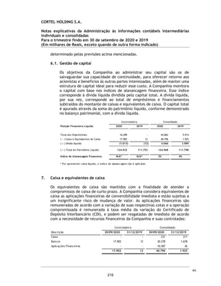 DECLARAÇÃO
PARA FINS DO ARTIGO 56 DA INSTRUÇÃO CVM Nº 400
XP INVESTIMENTOS CORRETORA DE CÂMBIO, TÍTULOS E VALORES MOBILIÁRIOS S.A.,
instituição financeira com estabelecimento na cidade de São Paulo, Estado de São Paulo, na Avenida
Presidente Juscelino Kubitschek, nº 1.909, Torre Sul, 30º andar, CEP 04345-010, inscrita no Cadastro
Nacional de Pessoas Jurídicas do Ministério da Economia (“CNPJ/ME”) sob o n° 02.332.886/0011-78,
neste ato representada nos termos de seu estatuto social (“Coordenador Líder” ou “Agente
Estabilizador” ou “Corretora”, conforme o caso), vem, na qualidade de instituição intermediária líder
da oferta pública de distribuição primária e secundária de ações ordinárias, nominativas, escriturais e
sem valor nominal, de emissão da CORTEL HOLDING S.A., sociedade por ações, com sede na cidade
de Porto Alegre, Estado do Rio Grande do Sul, na Avenida Natal, 180, 2º andar - Medianeira, CEP
90880-110, inscrita no CNPJ/ME sob o n° nº22.165.687/0001-58 (“Companhia”), todas livres e
desembaraçadas de quaisquer ônus ou gravames (“Ações”), compreendendo a distribuição (i) primária
de ações ordinárias de emissão da Companhia (“Oferta Primária”); e (ii) secundária de ações
ordinárias de emissão da Companhia e de titularidade do Brazilian Graveyard and Death Care Services
Fundo de Investimento Imobiliário – FII, da Zion Capital S.A., do Zion Capital Fundo de Investimento
Imobiliário – FII, do José Elias Flores Júnior, da Maria Angelica de Souza Flores, do Espólio de Maria
Elias Souza, da Elania Mara Santos Azevedo, do Rafael Azevedo Flores, da Renata Azevedo Flores,
do Vicente Conte Neto e da Thais Gaudino Brescia (em conjunto, “Acionistas Vendedores”)[,
exclusivamente em caso de colocação das Ações Adicionais (conforme abaixo definido) e das Ações
do Lote Suplementar (conforme definido abaixo)] (“Oferta Secundária”), a ser realizada na República
Federativa do Brasil (“Brasil”), sob a coordenação do Coordenador Líder, nos termos da Instrução da
Comissão de Valores Mobiliários (“CVM”) nº 400, de 29 de dezembro de 2003, conforme alterada
(“Instrução CVM 400” e “Oferta”, respectivamente), apresentar a declaração de que trata o artigo 56
da Instrução CVM 400.
CONSIDERANDO QUE:
(A) a Companhia, os Acionistas Vendedores e o Coordenador Líder constituíram seus respectivos
assessores legais para auxiliá-los na implementação da Oferta;
(B) para a realização da Oferta, está sendo efetuada auditoria jurídica na Companhia e em suas
subsidiárias, iniciada em setembro de 2020 (“Auditoria”), a qual prosseguirá até a divulgação
do Prospecto Definitivo da Oferta Pública de Distribuição Primária e Secundária de Ações
Ordinárias de Emissão da Cortel Holding S.A. (“Prospecto Definitivo”);
(C) por solicitação do Coordenador Líder, a Companhia contratou seus auditores independentes
para aplicação dos procedimentos previstos na Norma Brasileira de Contabilidade – CTA 23,
de 15 de maio de 2015, e nos termos definidos pelo Instituto dos Auditores Independentes do
Brasil (IBRACON) no Comunicado Técnico 01/2015, com relação ao Prospecto Preliminar da
Oferta Pública de Distribuição Primária e Secundária de Ações Ordinárias de Emissão da Cortel
Holding S.A. (“Prospecto Preliminar”) e ao Prospecto Definitivo, incluindo seus respectivos
anexos e documentos a eles incorporados por referência;
(D) foram disponibilizados pela Companhia e pelos Acionistas Vendedores, os documentos que a
Companhia e o Acionistas Vendedores consideraram relevantes para a Oferta;
(E) além dos documentos a que se refere o item (D) acima, foram solicitados pelo Coordenador
Líder documentos e informações adicionais relativos à Companhia e aos Acionistas
169
 