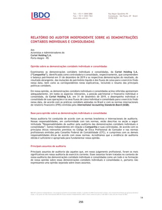 CORTEL HOLDING S.A.
Notas explicativas da Administração às informações contábeis intermediárias
individuais e consolidadas
Para o trimestre findo em 30 de setembro de 2020 e 2019
(Em milhares de Reais, exceto quando de outra forma indicado)
Receitas com jazigos, criptas, mausoléus ou nichos:
As nossas receitas com jazigos são reconhecidas no resultado conforme
segue:
ƒ Jazigos temporários – A cessão temporária de jazigos é somente
destinada para sepultamento imediato. São reconhecidas no resultado
ao longo do período do contrato assinado com o cliente, cujo prazo é
de 3 anos, podendo ser renovado por mais 1 ano, sendo admissível no
máximo 2 renovações anuais. A receita é reconhecida conforme CPC
06 R2 / IFRS 16 Arrendamentos, devido jazigo sair temporariamente
do controle da Companhia pelo prazo do contrato, sendo novamente
comercializado pela Companhia ao final do contrato, ou
antecipadamente. Findo o prazo máximos de cinco anos de cessão
temporária ou a qualquer tempo, conforme o caso, pode ocorrer a
resilição do contrato de cessão temporária por um novo contrato de
cessão de uso de jazigo perpétuo. Comumente, antes do término do
contrato inicial de cessão temporária ou ao final de cada período, o
contrato temporário é perpetuado vide novo instrumento,
permanecendo ocupado o mesmo espaço originalmente cedido.
Outrossim, os cessionários de unidades temporárias que não desejem
perpetuar suas unidades, podem optar por serviços alternativos, tais
como cremação de restos mortais findo o período do contrato;
ƒ Jazigos, criptas, mausoléus ou nichos perpétuos – são reconhecidas
no resultado no momento da transferência perpétua do controle do
jazigo, ou seja, a partir do momento em que a Companhia perde o
direito de comercializá-lo para outro cliente, podendo ser
comercializado no momento ou antes de ocorrer o óbito, ou seja,
quando o jazigo torna-se disponível para o sepultamento, mesmo não
tendo necessidade imediata. Normalmente decorre da conversão de
um contrato de jazigo temporário em contrato de jazigo perpétuo. A
receita é reconhecida conforme CPC 47 / IFRS 15 Receita de Contrato
com Cliente devido a obrigação de desempenho ser cumprida pela
disponibilização do jazigo de forma permanente quando da
formalização do contrato.
Serviços funerários, cemiteriais, cremação e planos funerários:
A realização de atividades de serviços funerários, cemiteriais e cremação
são reguladas, em sua maioria, pela legislação própria de cada Município,
nos limites de sua competência. As receitas decorrentes de serviços de
cemitérios em geral, em especial os serviços de cremação, são registradas
quando da efetiva prestação dos respectivos serviços.
37
209
 