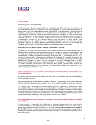 CORTEL HOLDING S.A.
Notas explicativas da Administração às demonstrações contábeis individuais e
consolidadas
Em 31 de dezembro de 2019 e 2018
(Em milhares de Reais, exceto quando de outra forma indicado)
3.13 Demais ativos e passivos (circulantes e não circulantes)
Os passivos circulantes e não circulantes são demonstrados pelos valores
conhecidos ou calculáveis e acrescidos, quando aplicável, dos
correspondentes encargos e variações monetárias incorridas até a data do
balanço.
Os ativos são classificados como circulante e não circulante com base na
expectativa de sua realização nos próximos doze meses, enquanto os
passivos são classificados com base nos respectivos termos contratuais.
3.14 Receita de contratos com clientes e de aluguel de jazigos
As receitas incluem obrigações de desempenho relativas à cessão
temporária e perpétua de jazigos, entrega de serviços de cemitérios,
cremação e funerários em geral, bem como taxas de manutenção pagas
semestralmente, destinadas às despesas de manutenção e conservação
das áreas comuns e de circulação e acesso as unidades. Adicionalmente,
comercializamos os planos funerários e assistenciais “Plano Ser
Previdente” e “Planos de Assistencial Cortel”. Abaixo descrevemos a
política contábil das principais receitas:
Receitas com jazigos, criptas, mausoléus ou nichos:
As receitas com jazigos são reconhecidas no resultado conforme segue:
ƒ Jazigos temporários: a cessão temporária de jazigos é somente
destinada para sepultamento imediato. São reconhecidas no resultado
ao longo do período do contrato assinado com o cliente, cujo prazo é
de 3 anos, podendo ser renovado por mais 1 ano, sendo admissível no
máximo 2 renovações anuais. A receita é reconhecida conforme o
pronunciamento contábil CPC 06 R2 / IFRS 16 Arrendamentos, devido
jazigo sair temporariamente do controle da Companhia pelo prazo do
contrato, sendo novamente comercializado pela Companhia ao final
do contrato, ou antecipadamente. Findo o prazo máximos de cinco
anos de cessão temporária ou a qualquer tempo, conforme o caso,
pode ocorrer a resilição do contrato de cessão temporária por um novo
contrato de cessão de uso de jazigo perpétuo. Comumente, antes do
término do contrato inicial de cessão temporária ou ao final de cada
período, o contrato temporário é perpetuado vide novo instrumento,
permanecendo ocupado o mesmo espaço originalmente cedido.
Outrossim, os cessionários de unidades temporárias que não desejem
perpetuar suas unidades, podem optar por serviços alternativos, tais
como cremação de restos mortais findo o período do contrato;
49
291
 