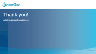 7
Thank you!
of Practice
cristina.borca@aquatim.ro
 