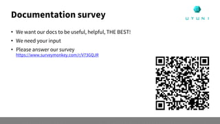 Documentation survey
• We want our docs to be useful, helpful, THE BEST!
• We need your input
• Please answer our survey
https://www.surveymonkey.com/r/V73GQJR
 
