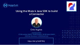 All contents © MuleSoft, LLC
Using the Mule 4 Java SDK to build
a Connector
Chris Hughes
2nd December
17:00 London (GMT) | 18:00 Europe | 22:30 India (Delhi)
9:00 San Francisco | 12:00 New York
https://bit.ly/3o9FRHj
 