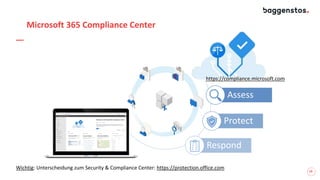10
Microsoft 365 Compliance Center
Wichtig: Unterscheidung zum Security & Compliance Center: https://protection.office.com
Protect
Respond
Assess
https://compliance.microsoft.com
 
