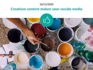 16/12/2020
Creatieve content maken voor sociale media
 