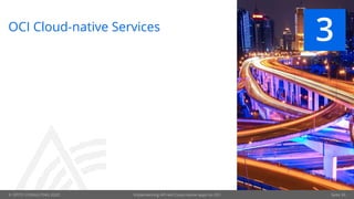 © OPITZ CONSULTING 2020 Seite 26
OCI Cloud-native Services
3
Implementing API-led Cloud-native apps on OCI
 