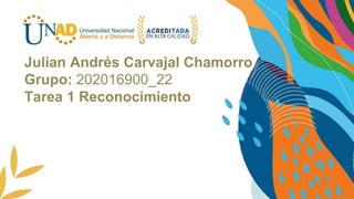 Julian Andrés Carvajal Chamorro
Grupo: 202016900_22
Tarea 1 Reconocimiento
 