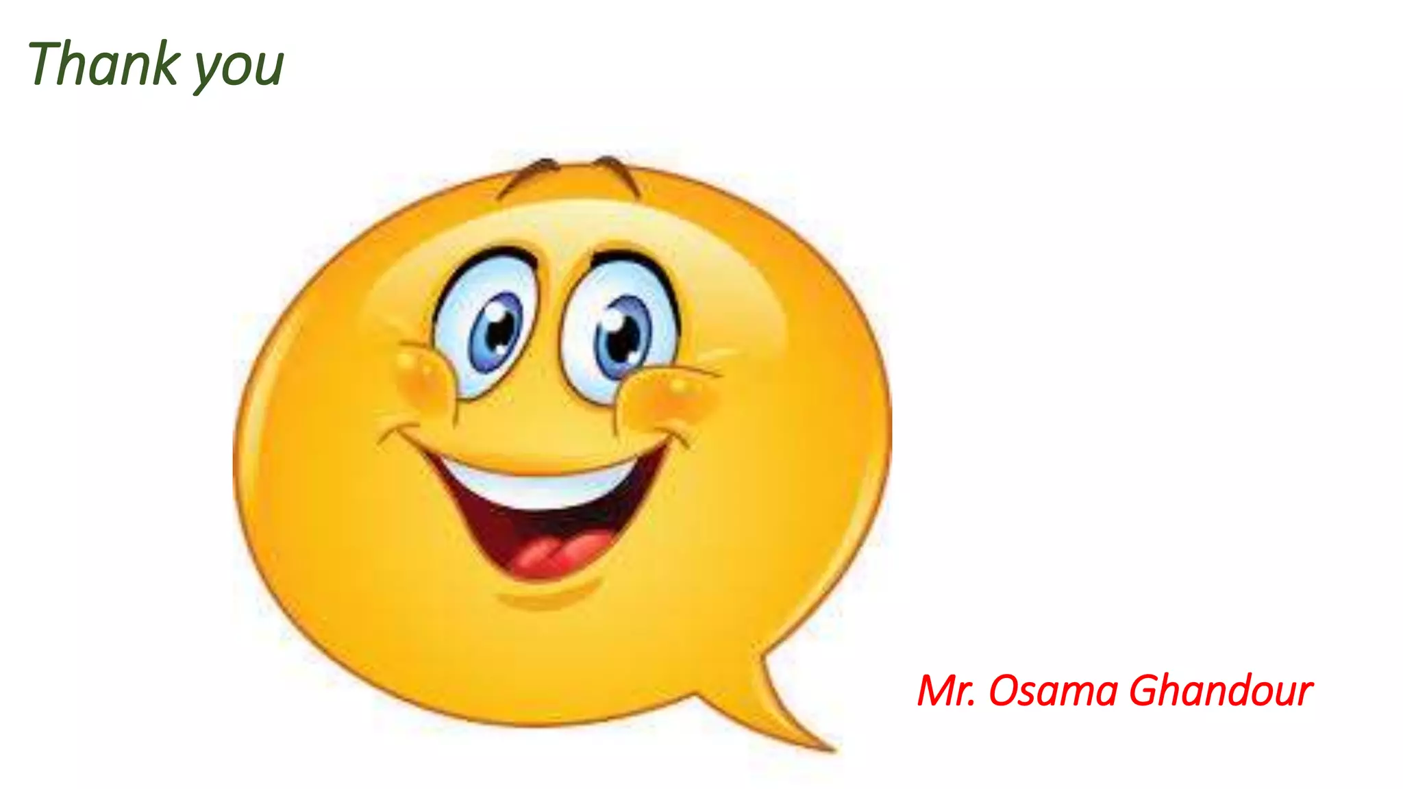 Thank you
Mr. Osama Ghandour
 