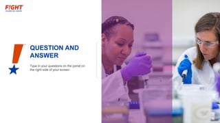 QUESTION AND
ANSWER
Type in your questions on the panel on
the right side of your screen
 