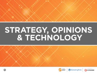 11
SPONSORED BY
STRATEGY, OPINIONS
& TECHNOLOGY
 