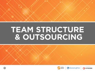 15
SPONSORED BY
TEAM STRUCTURE
& OUTSOURCING
 