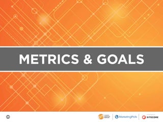 29
SPONSORED BY
METRICS & GOALS
 
