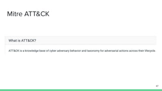 Mitre ATT&CK
47
 