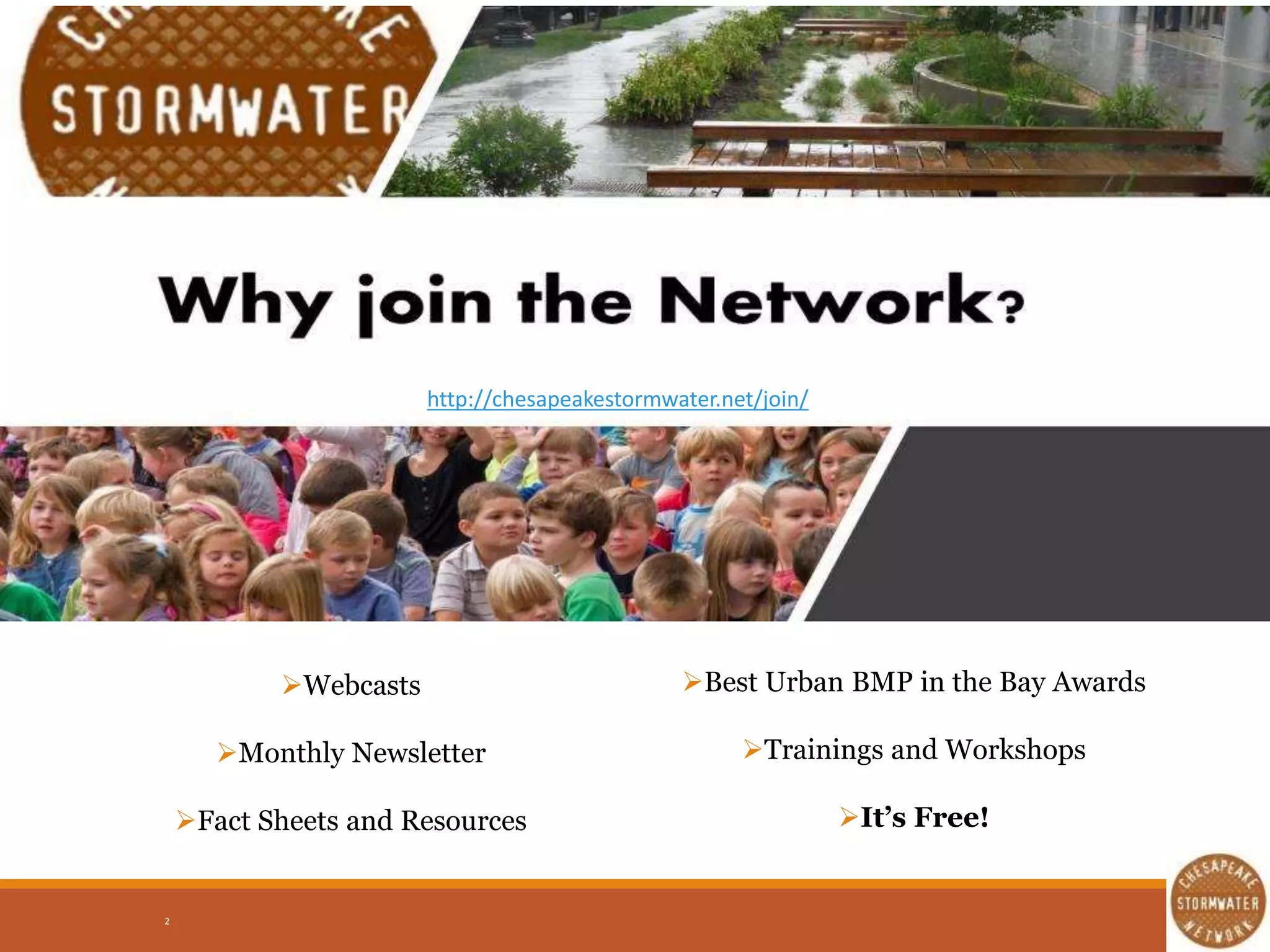 2
http://chesapeakestormwater.net/join/
Webcasts
Monthly Newsletter
Fact Sheets and Resources
Best Urban BMP in the Bay Awards
Trainings and Workshops
It’s Free!
 