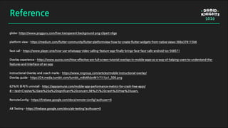 Reference
globe- https://www.pngguru.com/free-transparent-background-png-clipart-nliga
platform view - https://medium.com/flutter-community/flutter-platformview-how-to-create-flutter-widgets-from-native-views-366e378115b6
face call - https://www.player.one/how-use-whatsapp-video-calling-feature-app-finally-brings-face-face-calls-android-ios-568571
Overlay experience - https://www.quora.com/How-effective-are-full-screen-tutorial-overlays-in-mobile-apps-as-a-way-of-helping-users-to-understand-the-
features-and-interface-of-an-app
instructional Overlay and coach marks - https://www.nngroup.com/articles/mobile-instructional-overlay/
Overlay guide - https://24.media.tumblr.com/tumblr_m8is6fcbnM1r71i1jo1_500.png
62%의 유저가 uninstall - https://appsamurai.com/mobile-app-performance-metrics-for-crash-free-apps/
#:~:text=Crashes%20are%20a%20significant%20concern,98%25%20crash%2Dfree%20users.
RemoteConfig - https://firebase.google.com/docs/remote-config?authuser=0
AB Testing - https://firebase.google.com/docs/ab-testing?authuser=0
 