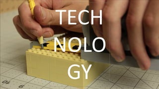 TECH
NOLO
GY
 