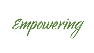Empowering
 