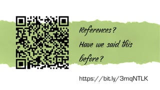 References?
Have we said this
before?
https://bit.ly/3mqNTLK
 