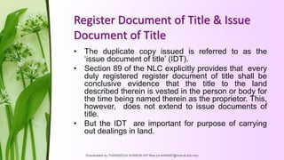 Register Document of Title & Issue
Document of Title
• The duplicate copy issued is referred to as the
‘issue document of ...