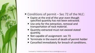  Conditions of permit – Sec 72 of the NLC:
 Expire at the end of the year even though
specified quantity has not been ex...