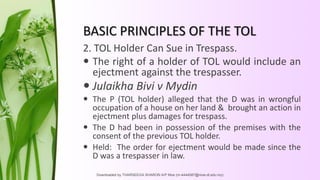 BASIC PRINCIPLES OF THE TOL
2. TOL Holder Can Sue in Trespass.
 The right of a holder of TOL would include an
ejectment a...