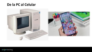 De la PC al Celular
 