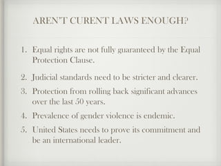 1. Equal rights are not fully guaranteed by the Equal
Protection Clause.
2. Judicial standards need to be stricter and cle...