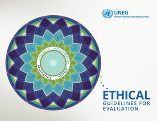 B
E
N
E
F
IC
E N C E R E S
P
E
C
T
I
N
T
E
G
RITY ACCOUN
T
A
B
I
L
I
T
Y
GUIDELINES FOR
EVALUATION
ETHICAL
 
