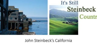 John Steinbeck’s California
 