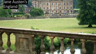 Jane Austen’s
England
 