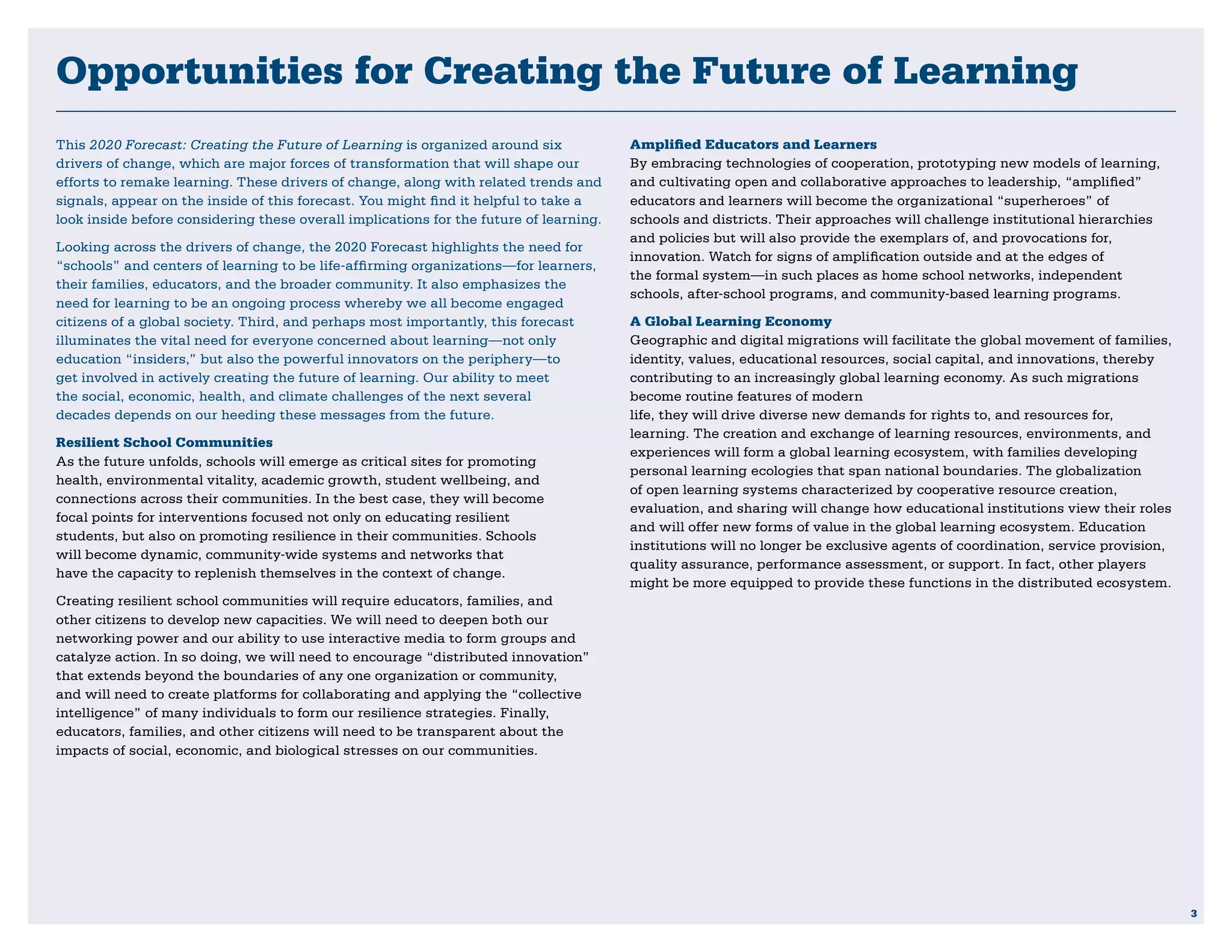 Opportunities for Creating the Future of Learning
This 2020 Forecast: Creating the Future of Learning is organized around six             Amplified Educators and Learners
drivers of change, which are major forces of transformation that will shape our         By embracing technologies of cooperation, prototyping new models of learning,
efforts to remake learning. These drivers of change, along with related trends and      and cultivating open and collaborative approaches to leadership, “amplified”
signals, appear on the inside of this forecast. You might find it helpful to take a     educators and learners will become the organizational “superheroes” of
look inside before considering these overall implications for the future of learning.   schools and districts. Their approaches will challenge institutional hierarchies
                                                                                        and policies but will also provide the exemplars of, and provocations for,
Looking across the drivers of change, the 2020 Forecast highlights the need for
                                                                                        innovation. Watch for signs of amplification outside and at the edges of
“schools” and centers of learning to be life-affirming organizations—for learners,
                                                                                        the formal system—in such places as home school networks, independent
their families, educators, and the broader community. It also emphasizes the
                                                                                        schools, after-school programs, and community-based learning programs.
need for learning to be an ongoing process whereby we all become engaged
citizens of a global society. Third, and perhaps most importantly, this forecast        A Global Learning Economy
illuminates the vital need for everyone concerned about learning—not only               Geographic and digital migrations will facilitate the global movement of families,
education “insiders,” but also the powerful innovators on the periphery—to              identity, values, educational resources, social capital, and innovations, thereby
get involved in actively creating the future of learning. Our ability to meet           contributing to an increasingly global learning economy. As such migrations
the social, economic, health, and climate challenges of the next several                become routine features of modern
decades depends on our heeding these messages from the future.                          life, they will drive diverse new demands for rights to, and resources for,
                                                                                        learning. The creation and exchange of learning resources, environments, and
Resilient School Communities
                                                                                        experiences will form a global learning ecosystem, with families developing
As the future unfolds, schools will emerge as critical sites for promoting
                                                                                        personal learning ecologies that span national boundaries. The globalization
health, environmental vitality, academic growth, student wellbeing, and
                                                                                        of open learning systems characterized by cooperative resource creation,
connections across their communities. In the best case, they will become
                                                                                        evaluation, and sharing will change how educational institutions view their roles
focal points for interventions focused not only on educating resilient
                                                                                        and will offer new forms of value in the global learning ecosystem. Education
students, but also on promoting resilience in their communities. Schools
                                                                                        institutions will no longer be exclusive agents of coordination, service provision,
will become dynamic, community-wide systems and networks that
                                                                                        quality assurance, performance assessment, or support. In fact, other players
have the capacity to replenish themselves in the context of change.
                                                                                        might be more equipped to provide these functions in the distributed ecosystem.
Creating resilient school communities will require educators, families, and
other citizens to develop new capacities. We will need to deepen both our
networking power and our ability to use interactive media to form groups and
catalyze action. In so doing, we will need to encourage “distributed innovation”
that extends beyond the boundaries of any one organization or community,
and will need to create platforms for collaborating and applying the “collective
intelligence” of many individuals to form our resilience strategies. Finally,
educators, families, and other citizens will need to be transparent about the
impacts of social, economic, and biological stresses on our communities.




                                                                                                                                                                              3
 