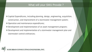 What will your SWU Provide ?
 Capital Expenditures, including planning, design, engineering, acquisition,
construction, a...
