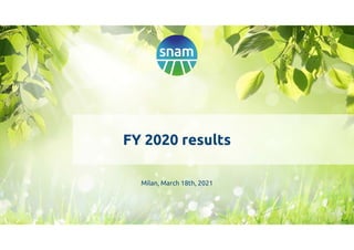 1
FY 2020 results
Milan, March 18th, 2021
 