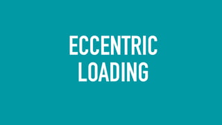 ECCENTRIC
LOADING
 