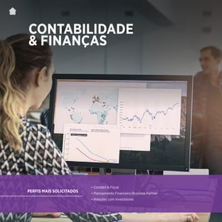 | 29
CONTABILIDADE
& FINANÇAS
• Contábil & Fiscal
• Planejamento Financeiro/Business Partner
• Relações com Investidores
PERFIS MAIS SOLICITADOS
 