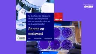 Reptes en
endavant
La BioRegió de Catalunya
Mirada en perspectiva
del sector de les ciències
de la vida i la salut
2020
Amb la col·laboració de:
informe.biocat.cat#InformeBioRegió
 
