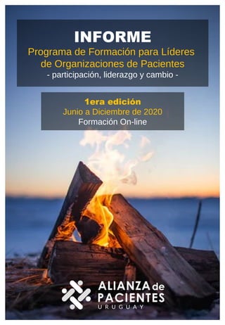 INFORME
Programa de Formación para Líderes
de Organizaciones de Pacientes
- participación, liderazgo y cambio -
1era edici...