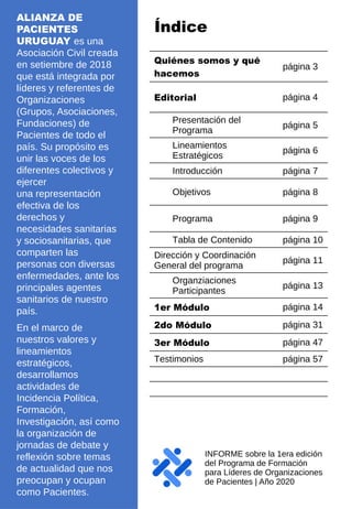 ALIANZA DE
PACIENTES
URUGUAY es una
Asociación Civil creada
en setiembre de 2018
que está integrada por
líderes y referent...