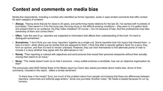 Context and comments on media bias
Ninety-five respondents, including a number who identified as former reporters, wrote i...
