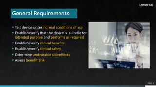 General Requirements
 Test device under normal conditions of use
 Establish/verify that the device is suitable for
inten...