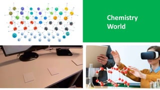 Chemistry
World
 