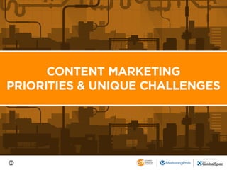 33
SPONSORED BY
MANUFACTURING
CONTENT MARKETING 2020
Benchmarks, Budgets, and Trends
CONTENT MARKETING
PRIORITIES & UNIQUE...