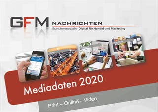 nachrichten
Branchenmagazin - Digital für Handel und Marketing
#!"
Mediadaten 2020
Print – Online – Video
 