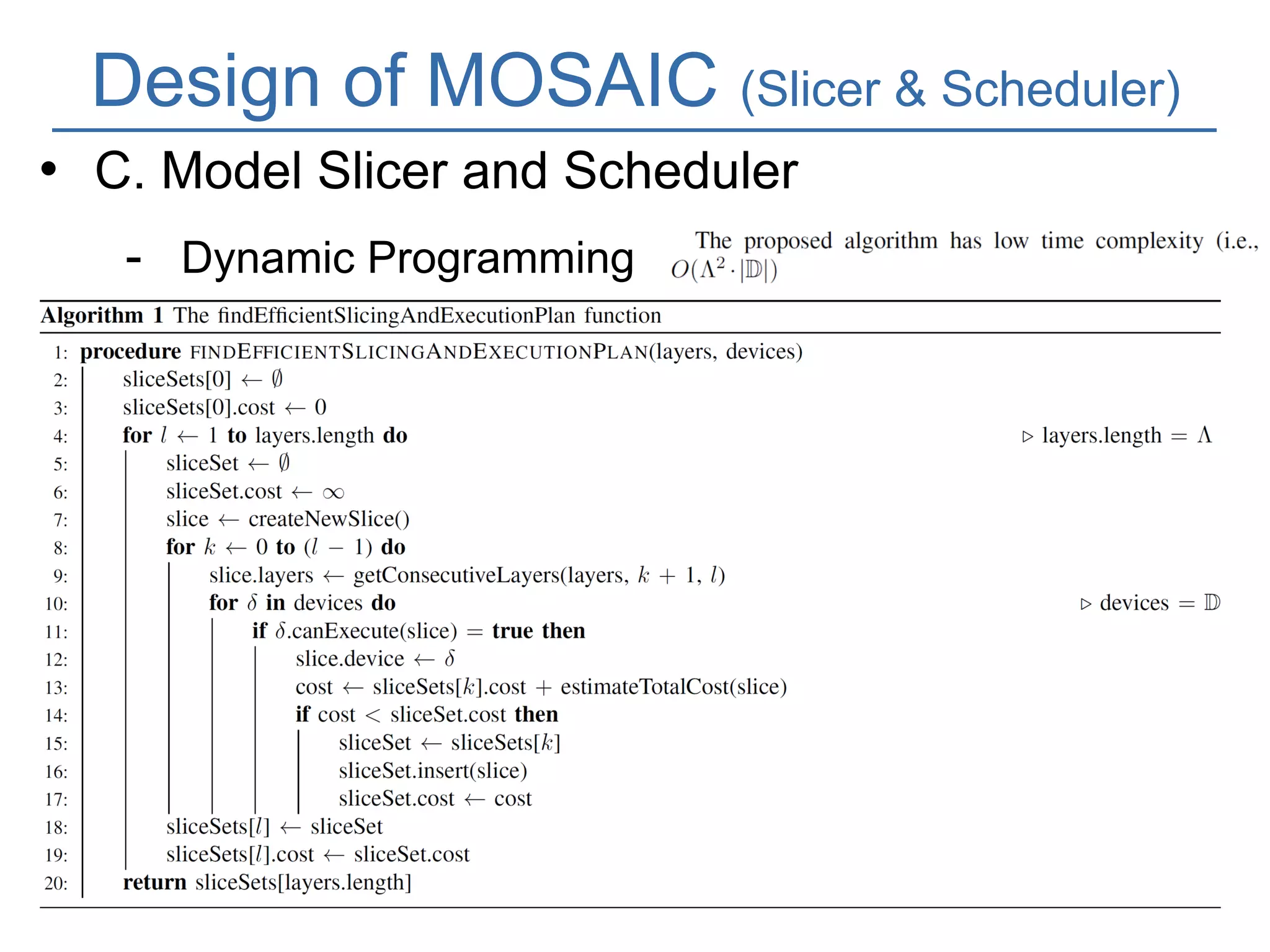Design of MOSAIC (Slicer & Scheduler)
14
• C. Model Slicer and Scheduler
- Dynamic Programming
 
